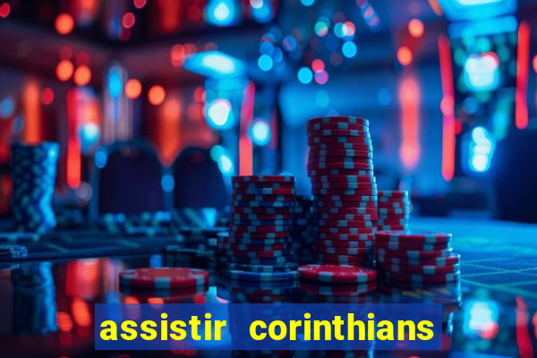 assistir corinthians multi canais